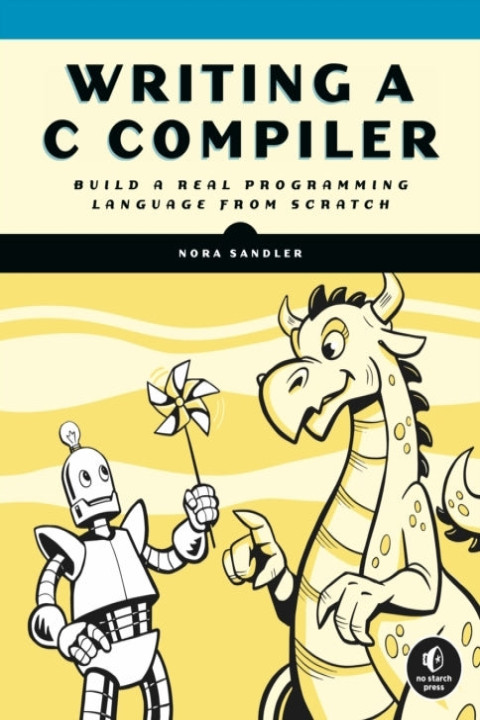 Omslag: Writing A C Compiler Build A Real Programming Language From Scratch