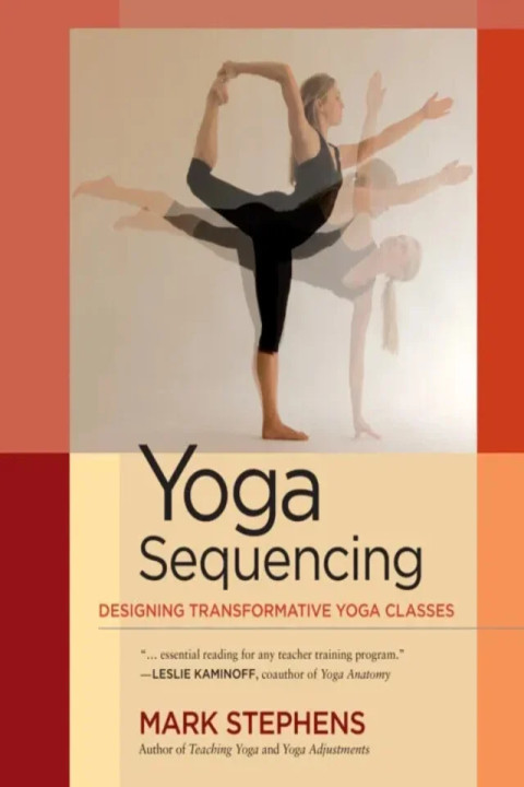 Omslag: Yoga Sequencing - Designing Transformative Yoga Classes